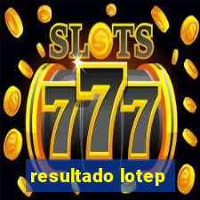 resultado lotep